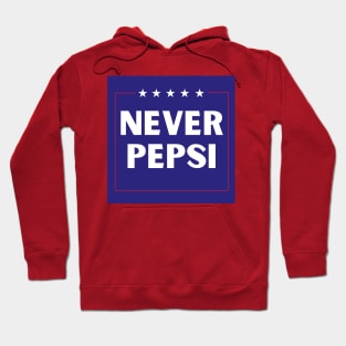 Never Pepsi Hoodie